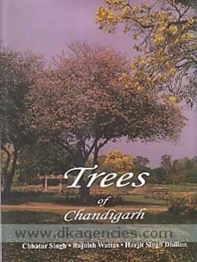 Trees of Chandigarh. 1998. (Reprint 2016). illus (col. photogr., col. maps) XII, 203 p. 4to. Hardcover.
