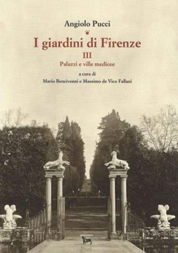 I Giardini die Firenze. Volume 3: Palazzi e ville medicee. 2016. (Giardini e pessaggio, 43). 210 figs. XXXII, 642 p. gr8vo. Paper bd. - In Italian.