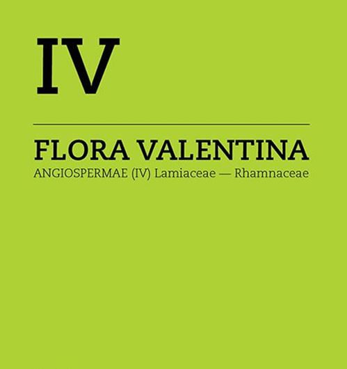 Flora Valentina: flora vascular de la Cumunitat Valenciana. Vol. 4: Angiospermae (IV): Lamiaceae - Rhamnaceae. 2022. (Monografias de Flora Montiberica, 7). Man col. photogr. 362 p. 4to. Paper bd. - In Spanish.