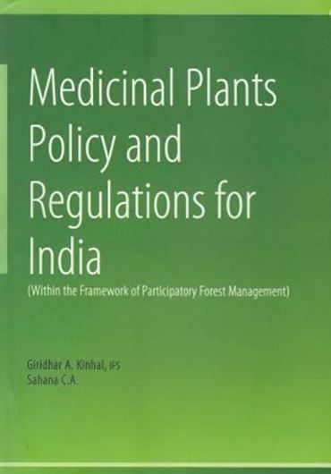  Medicinal Plants Policy and Regulations for India (within the framework of participatory forest management). 2016. illus. XII, 315 p. gr8vo. Hardcover. 