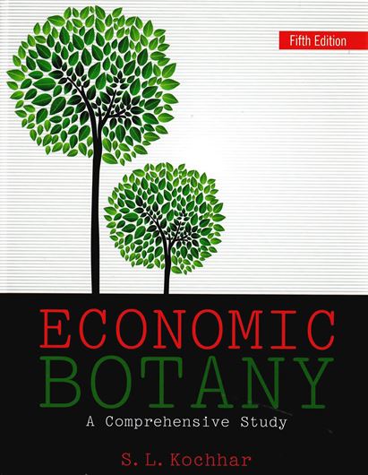 Economic Botany. A Comprehensive Study. 5th rev.ed. 2016. illus. XX, 664 p. gr8vo. Hardcover.