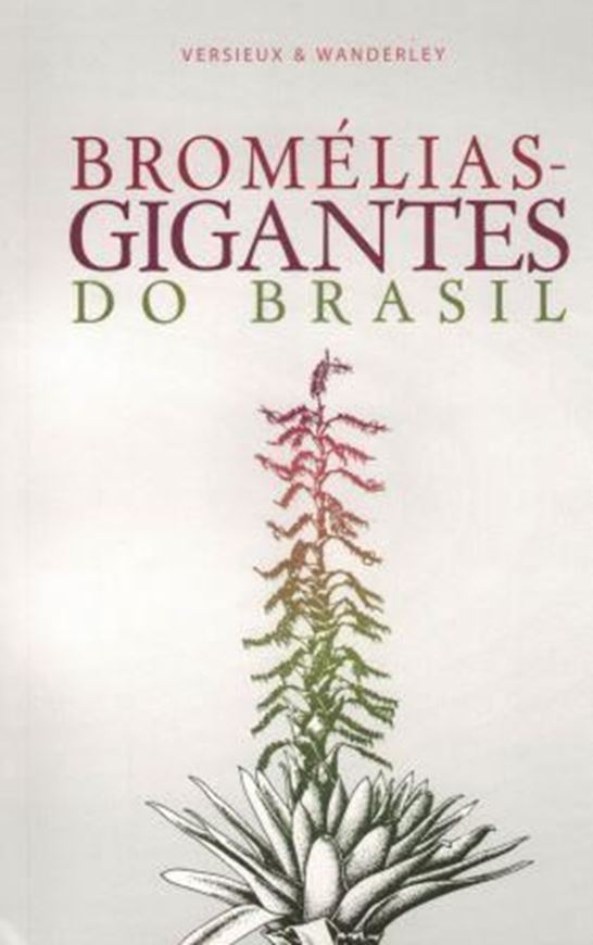 Bromelias: Gigantes do Brasil. 2015. 32 col.figs.201 p. gr8vo. Paper bd. - In Portuguese.