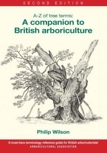 A - Z of tree terms: a companion to British arboriculture. 2015. 341 p. Paper bd.
