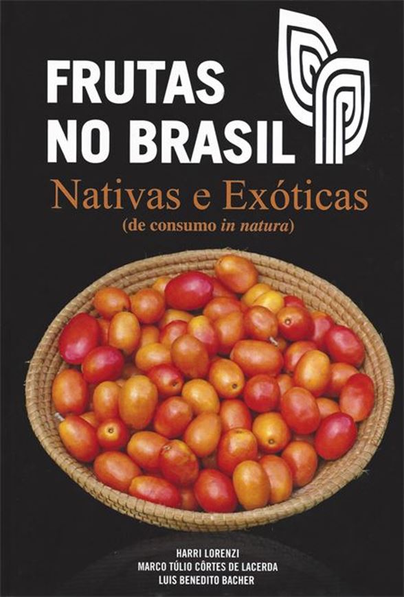  Frutas no Brasil: Nativas e Exoticas. 2015. many col. figs. 768 p. Hardcover.- In Portuguese, with Latin nomenclature.