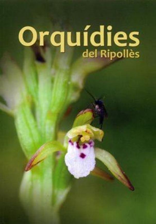 Orquidies de Ripollès. 2016. illus.(col.). 220 p. Paper bd.- In Catalans.