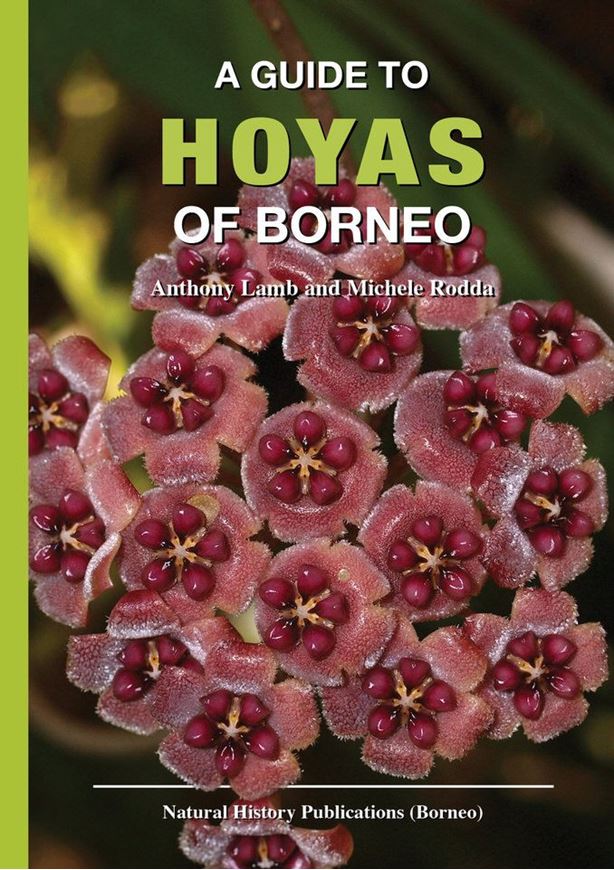 A Guide to Hoyas of Borneo. 2016. col. illus. 210 p. gr8vo. Hardcover.