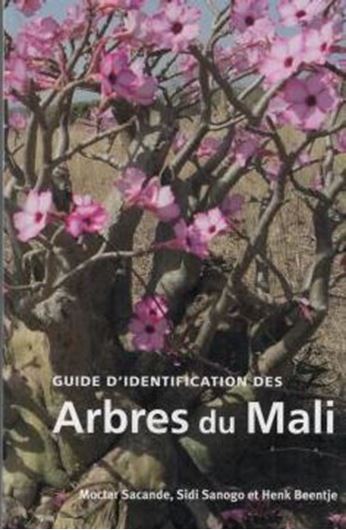 Guide d'Identification des Arbres du Mali. 2016. 750 col. photogr. 356 p. gr8vo. Hardcover. 