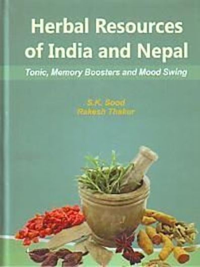  Herbal sources of India and Nepal: tonic, memory boosters and mood swing. 2016. illus. VIII, 516 p. gr8vo. Hardcover. 