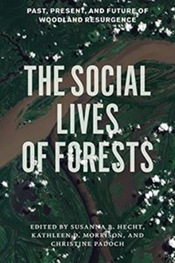 The Social Lives of Forests. Past, Present, and Future Woodland Resurgence. 2016. XIV, 493 p. gr8vo. Hardcover.