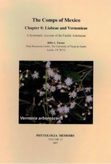 The Comps of Mexico. A Systematic Account of the Family Asteraceae. Chapter 8: Labieae and Vernonieae. 2007. (Phytologia, 12). 144 p. gr8vo. Paper bd.