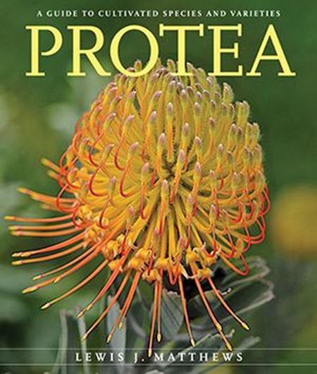  Protea. A Guide to Cultivated Species and Varieties. 2016. 369 col. figs. 296 p. gr8vo. Paper bd.