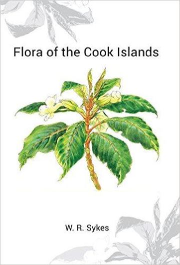 Flora of the Cook Islands. 2016. 441 (185 col.) figs. 950 p. gr8vo. Hardcover.
