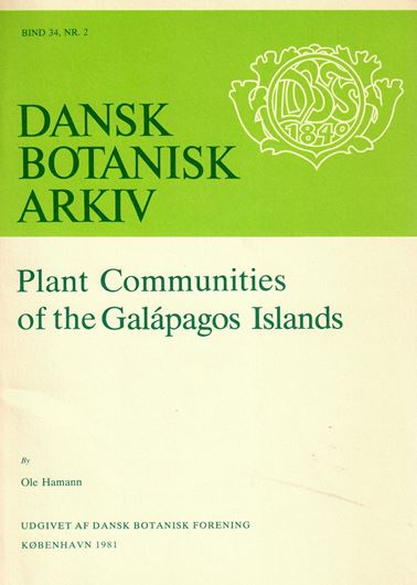 Plant Communities of the Galapagos Islands. 1981. (Dansk Bot. Arkiv, 34:2). illus. 162 p. gr8vo. Paper bd.