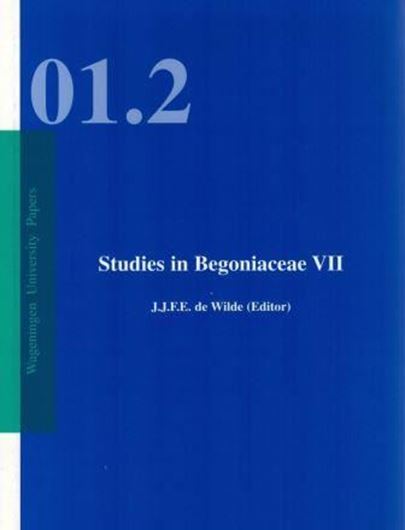 Studies in Begoniaceae, Part VII. 2002. (Wageningen University Papers, 2001-2). illus. 271 p. gr8vo. Paper bd.