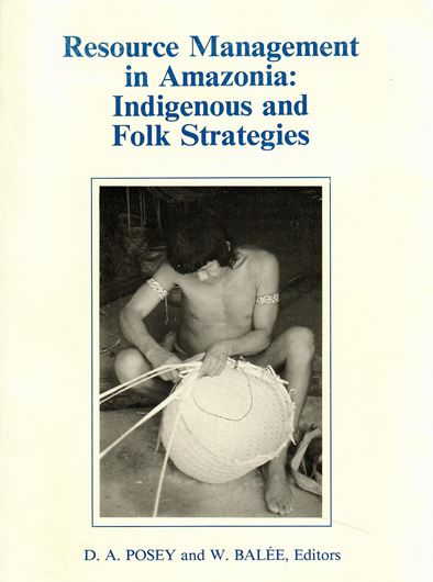Resource Management in Amazonia: Indigenous and Folk Strategies. 1989. (Adv. Economic Bot., 7). illus. 287 p. gr8vo. Paper bd.