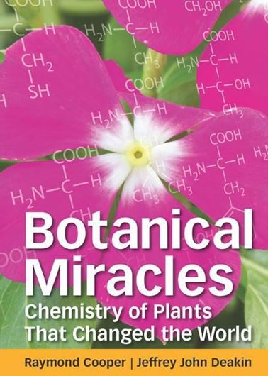 Botanical Miracles: Chemistry of Plants That Changed the World. 2016. 144 b/w figs. 252 p. Hardcover.