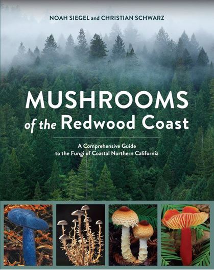 Mushrooms of the Redwood Coast: A comprehensive guide to the fungi of coastal northern California. 2016. 775 col. photogr. 601 p. Paper bd.