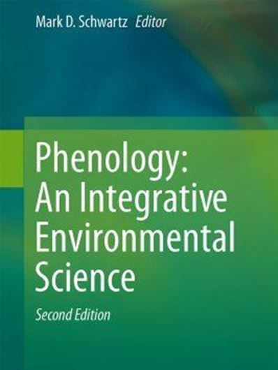  Phenology: An Integrative Environmental Science. 2nd ed. 2014. illus. X, 610 p. gr8vo. Hardcover. 