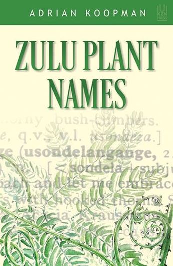  Zulu Plant Names. 2015. 24 col. photogr. XVI, 322 p. Paper bd.