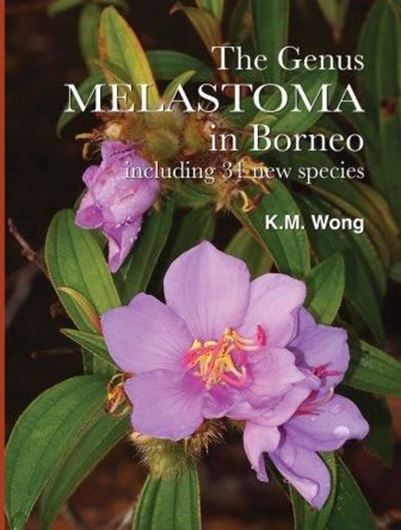 The Genus Melastoma in Borneo including 31 new species. 2016. illus. 184 p. gr8vo. Hardcover.