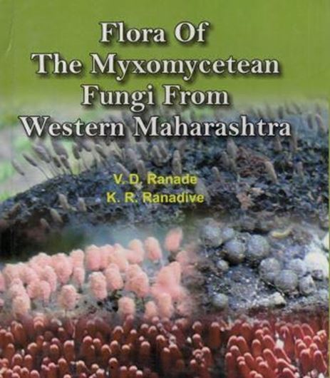 Flora of the myxomycetean fungi from Western Maharashtra. 2016. illus. XI, 142 p. Paper bd.