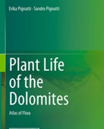 Plant Life of the Dolomites. ATLAS of flora. 2016. 2250 col. distribution maps. VIII, 392 p. gr8vo. Hardcover.