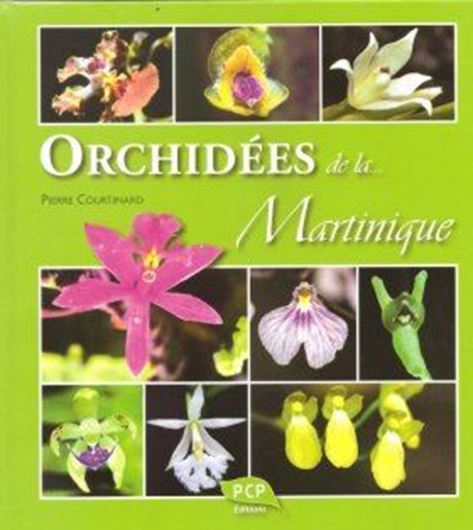 Orchidées de la Martinique. 2016. 700 col. photogr. & distrib. maps. 211 p. Hardcover.