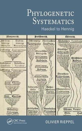  Phylogenetic Systematics. Haeckel to Hennig. 2016. 27 figs. 380 p. gr8vo. Hardcover.