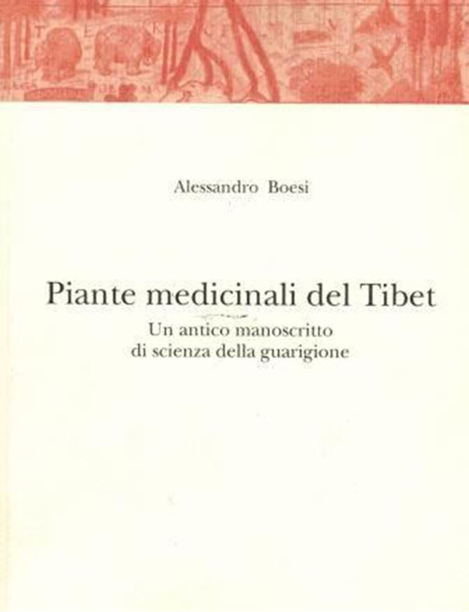   Piante medicinali del Tibet. Un antico manoscritto die scenza della guarigione. 2015. (Nuovo Rasmusio, 1). col. illus. 154 p. Paper bd. - In Italian.