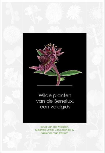  Wilde planten van de Benelux, een veldgids. 2016. Many col. figs. lione drawings & distrib. maps. 520 p. Hardcover. - In Dutch. 