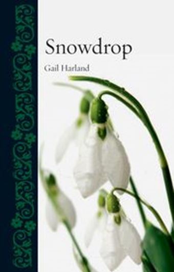 Snowdrops. 2016. 100 (90 col.) figs. 256 p. Hardcover.