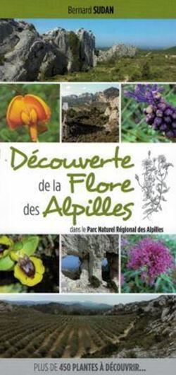 Découverte de la Flore des Alpilles. 2016. illus. 80 p. Broché.
