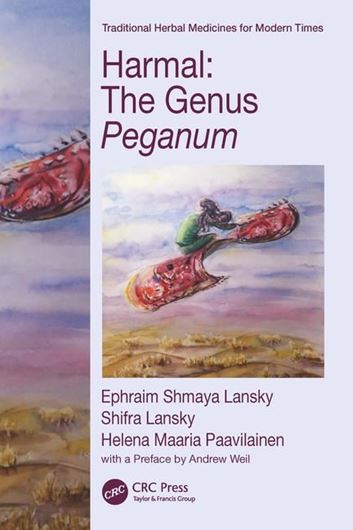  Harmal: The Genus Peganum. 2017. (Tradit. Herbal Med. for Modern Times) 40 (36 col.) Figs. 124 line - drawings. 21 tabs. 296 p. Hardcover. 