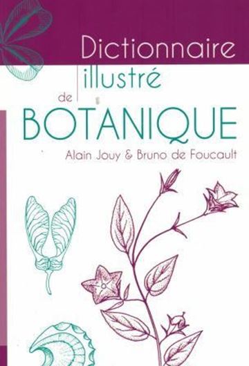  Dictionnaire illustré de botanique. 2016. illus. 472 p. gr8vo. Paper bd.