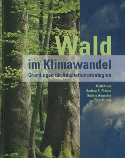  Wald im Klimawandel. Grundlagen für Anpassungsstrategien. 2016. 30 Tab. 163 Fig. 447 S. Hardcover.