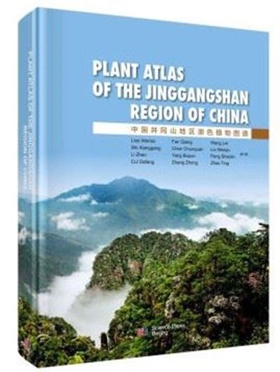  Plant Atlas of the Jinggangshan Region in China. 2016. 3460 col. photogr. 452 p. gr8vo. Hardcover. - In English. 