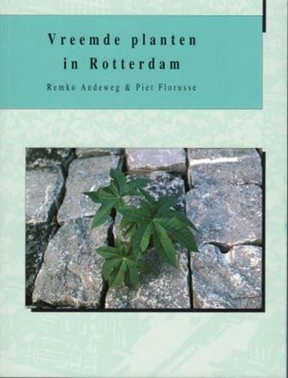  Vreemde Planten in Rotterdam. 2016. (Stadsecologische Reeks, 4). 49 col. photogr. 124 p. Paper bd. - In Dutch.