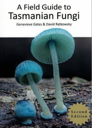 A Field Guide to Tasmanian Fungi. 2016. illus.(col.). 249 p. Paper bd.