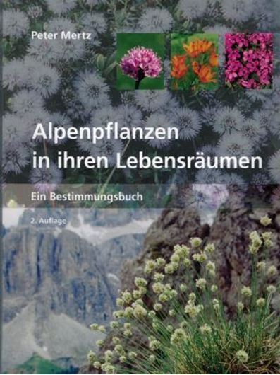 Alpenpflanzen in ihren Lebensräumen. Ein Bestimmungsbuch. 2. korrigierte Auflage. 2017. über 850 Farbabb. 480 Seiten. gr8vo. Broschiert.