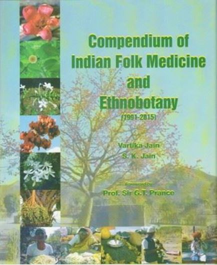 Compendium of Indian Folk Medicine and Ethnobotany (1991 - 2015). 2016. 542 p. gr8vo. Hardcover.