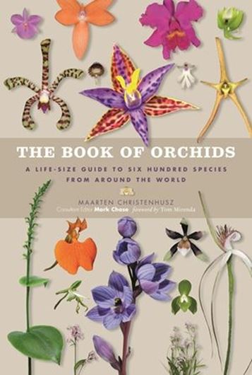  The Book of Orchids: A Life - Size Guide to Six Hundred Species from Around the World. 2017. Ca. 2400 col.figs. 656 p. 4to. Hardcover.