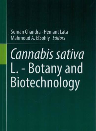  Cannabis sativa L. - Botany and Biotechnology. 2017. 98 (63  col.) figs. XVI, 474 p. gr8vo. Hardcover.