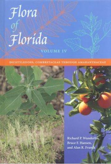 Flora of Florida. Vol. 4: Combretaceae through Amaranthaceae. 2017. 400 p. gr8vo. Hardcover.