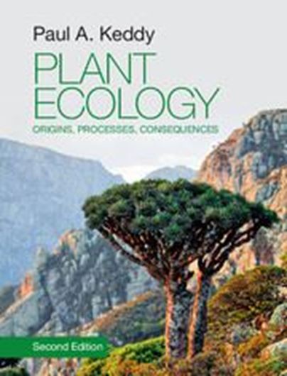  Plant Ecology: Origins, Processes, Consequences. 2nd rev. & augm.ed. 2017. 379 (192 col.) figs. 64 tab. XXII, 604 p. 