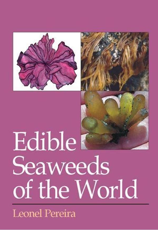  Edible Seaweeds of the World. 2016. 99 (35 col.)figs. 463 p. gr8vo. Hardcover.