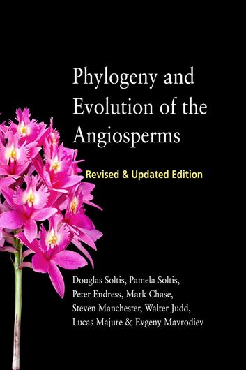  Phylogeny and Evolution of the Angiosperms. 2nd rev. ed. 2017. 36 figs. 129 line - drawings. 18 tabs. 60 col. pls. 580 p. gr8vo. Hardcover. 