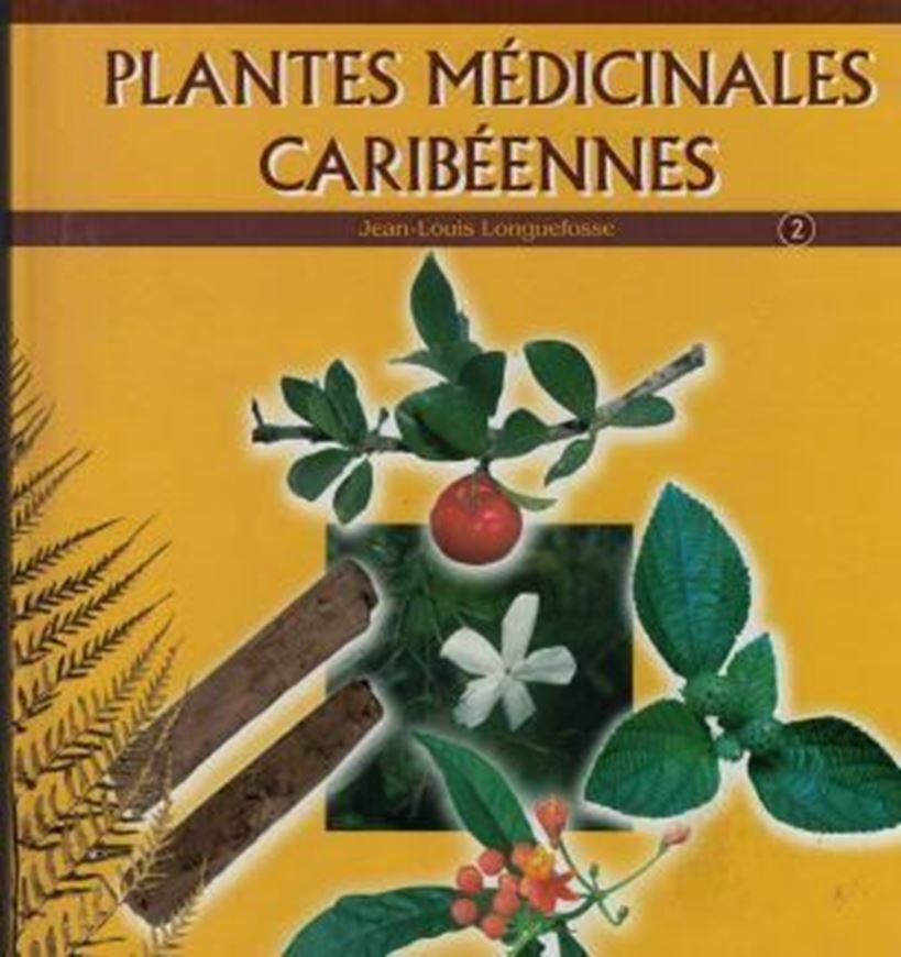  Plantes Médicinales Caribéennes. Volume 2. 2012.Many col. figs. 249 p. gr8vo. Hardcover.