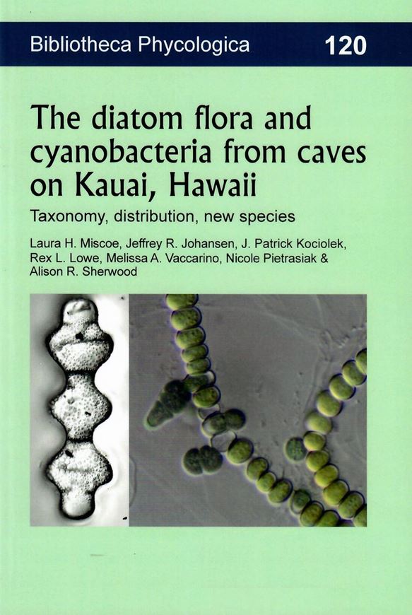 The diatom flora and cyanobacteria from caves in Kauai, Hawaii. Taxonomy, distribution, new species. 2016. (Bibl. Phycologica,120). 448 figs. 2 tabs. 152 p. Paper bd.