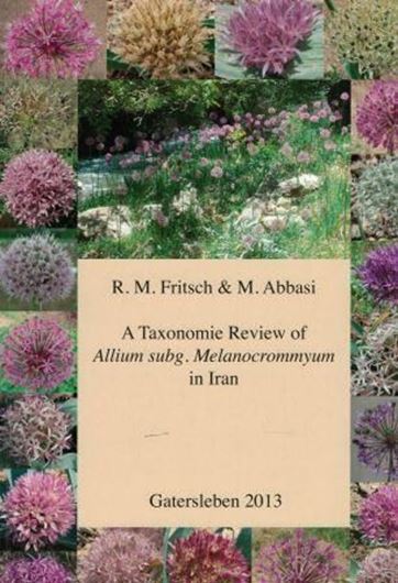 A Taxonomic Review of Allium subg. Melanocrommyum in Iran. 2013. Many col. photographs. 218 p. 4to. Paper bd.