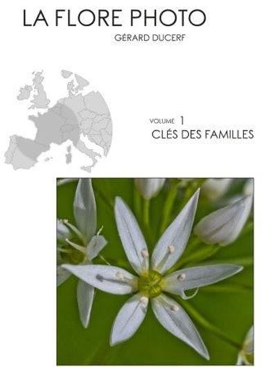La Flore Photo. Flore de France et des contrées limitrophes. Volume 1: Clés des Familles. 2018. ca. 10.000 col. phtogr. XXVIII, 1027 p. 4to, Hardcover.- In French.